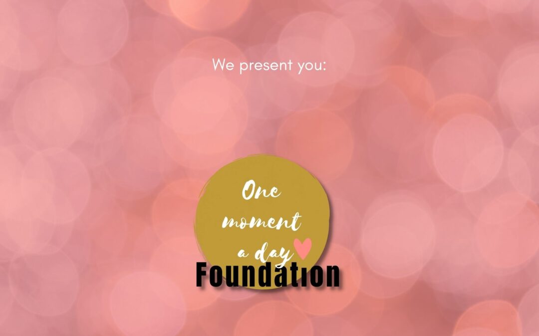 Nieuws One moment a day Foundation