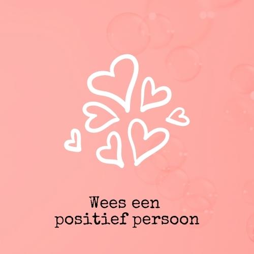 Wees een positief persoon | One moment a day
